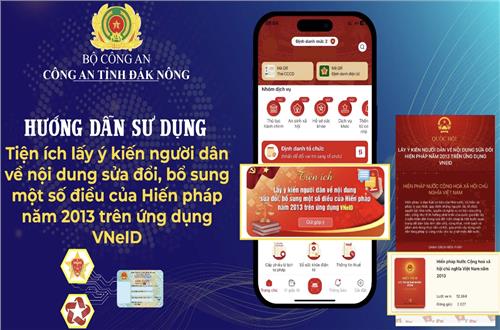 CÔNG AN TỈNH ĐẮK NÔNG HƯỚNG DẪN NGƯỜI DÂN THAM GIA GÓP Ý DỰ THẢO SỬA ĐỔI, BỔ SUNG HIẾN PHÁP NĂM 2013 TRÊN ỨNG DỤNG VneID